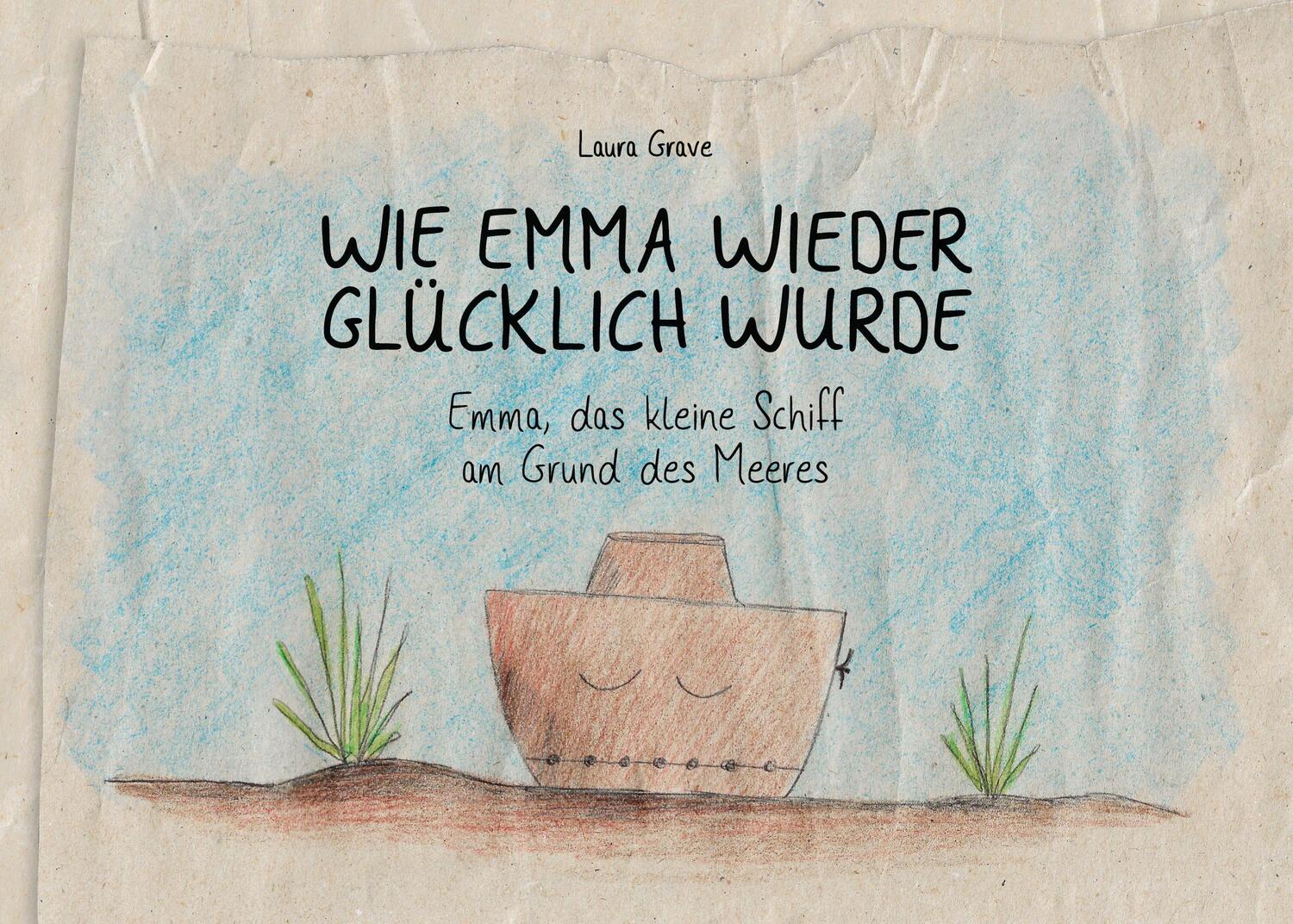 Cover: 9783757889456 | Wie Emma wieder glücklich wurde | Laura Grave | Taschenbuch | 24 S.