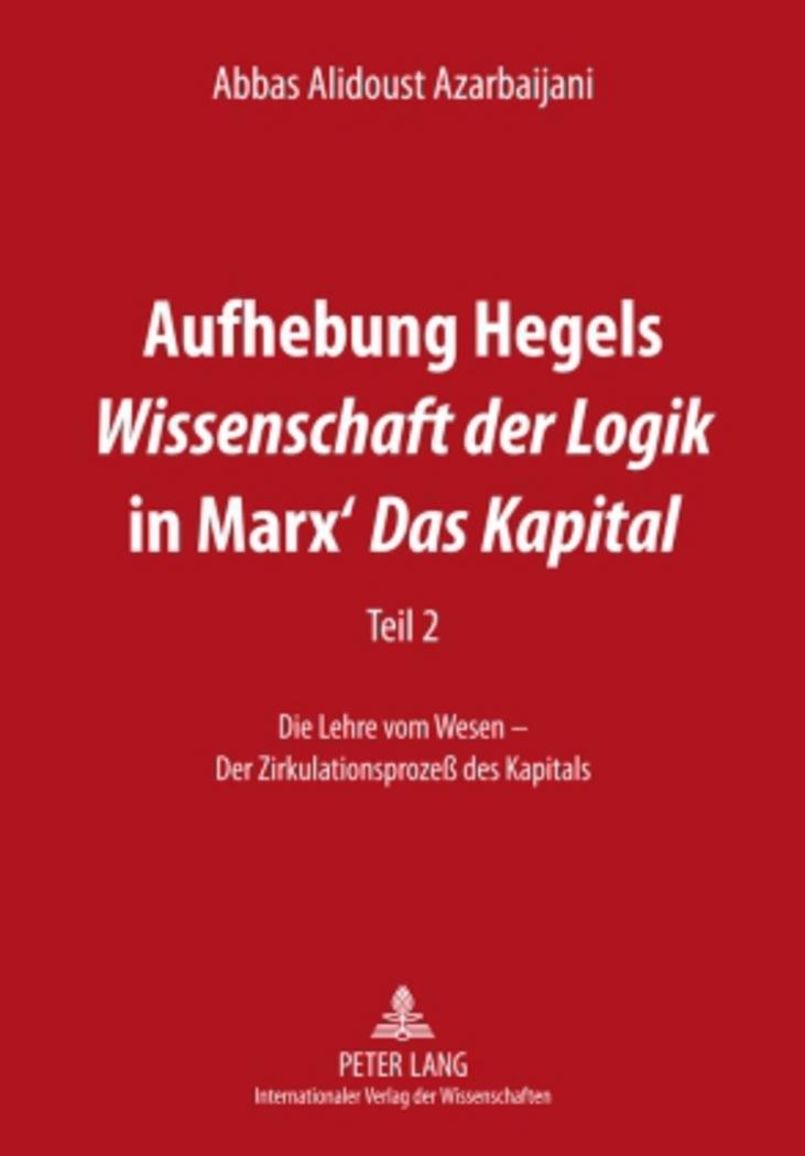 Cover: 9783631590188 | Aufhebung Hegels «Wissenschaft der Logik» in Marx¿ «Das Kapital»