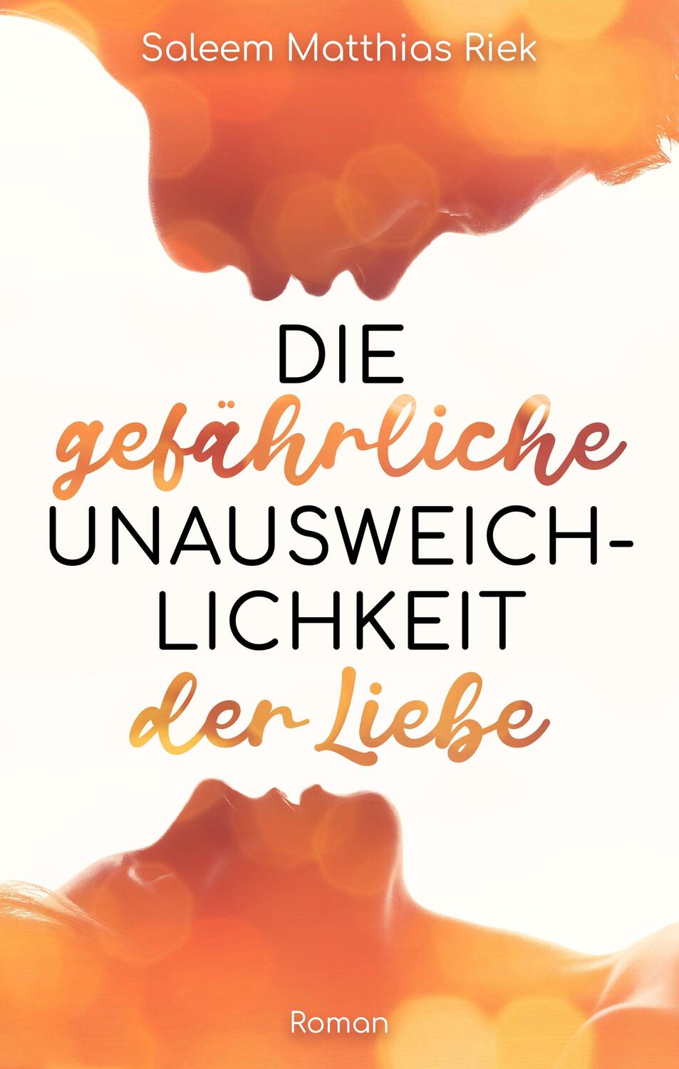 Cover: 9783969663776 | Die gefährliche Unausweichlichkeit der Liebe | Saleem Matthias Riek