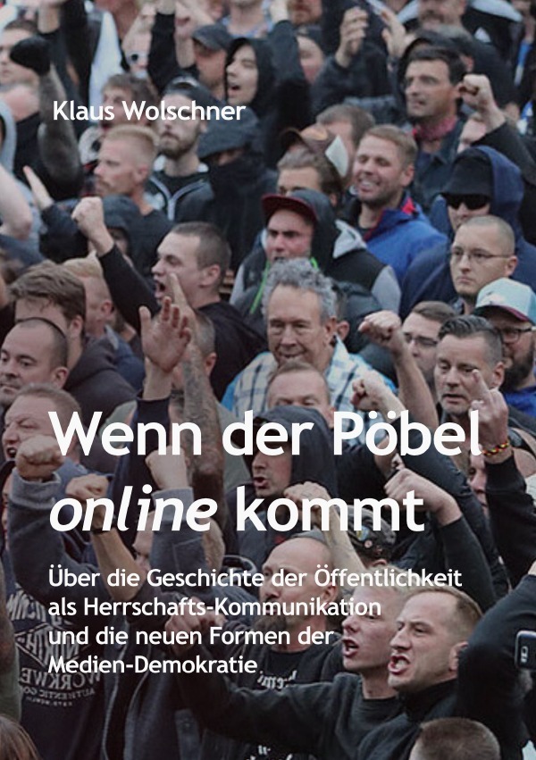 Cover: 9783756511587 | Wenn der Pöbel online kommt: Über die Geschichte der Öffentlichkeit...