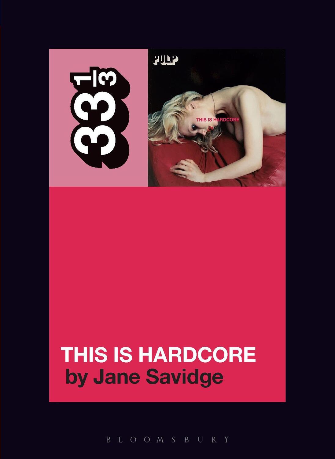 Cover: 9798765106952 | Pulp's This Is Hardcore | Jane Savidge | Taschenbuch | 33 1/3 | 2024