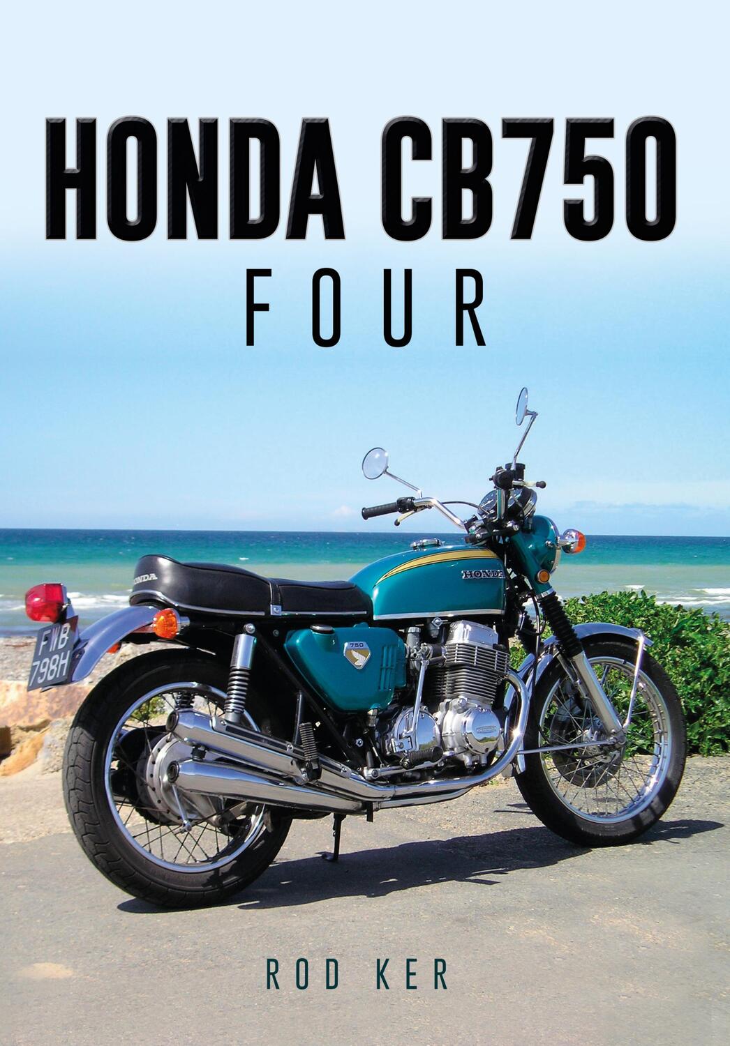 Cover: 9781445651217 | Honda CB750 Four | Rod Ker | Taschenbuch | Kartoniert / Broschiert