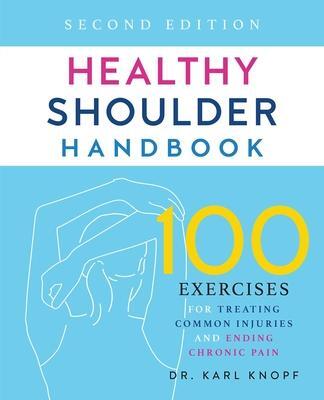 Cover: 9781646041961 | Healthy Shoulder Handbook: Second Edition: 100 Exercises for...