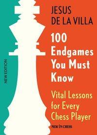 Cover: 9789056916176 | 100 Endgames You Must Know | Vital Lessons for Every Chess Player