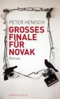 Cover: 9783701715473 | Großes Finale für Novak | Roman | Peter Henisch | Buch | 296 S. | 2011
