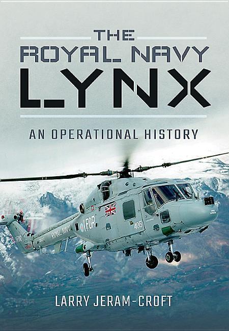 Cover: 9781473862517 | Royal Navy Lynx | An Operational History | Larry Jeram-Croft | Buch