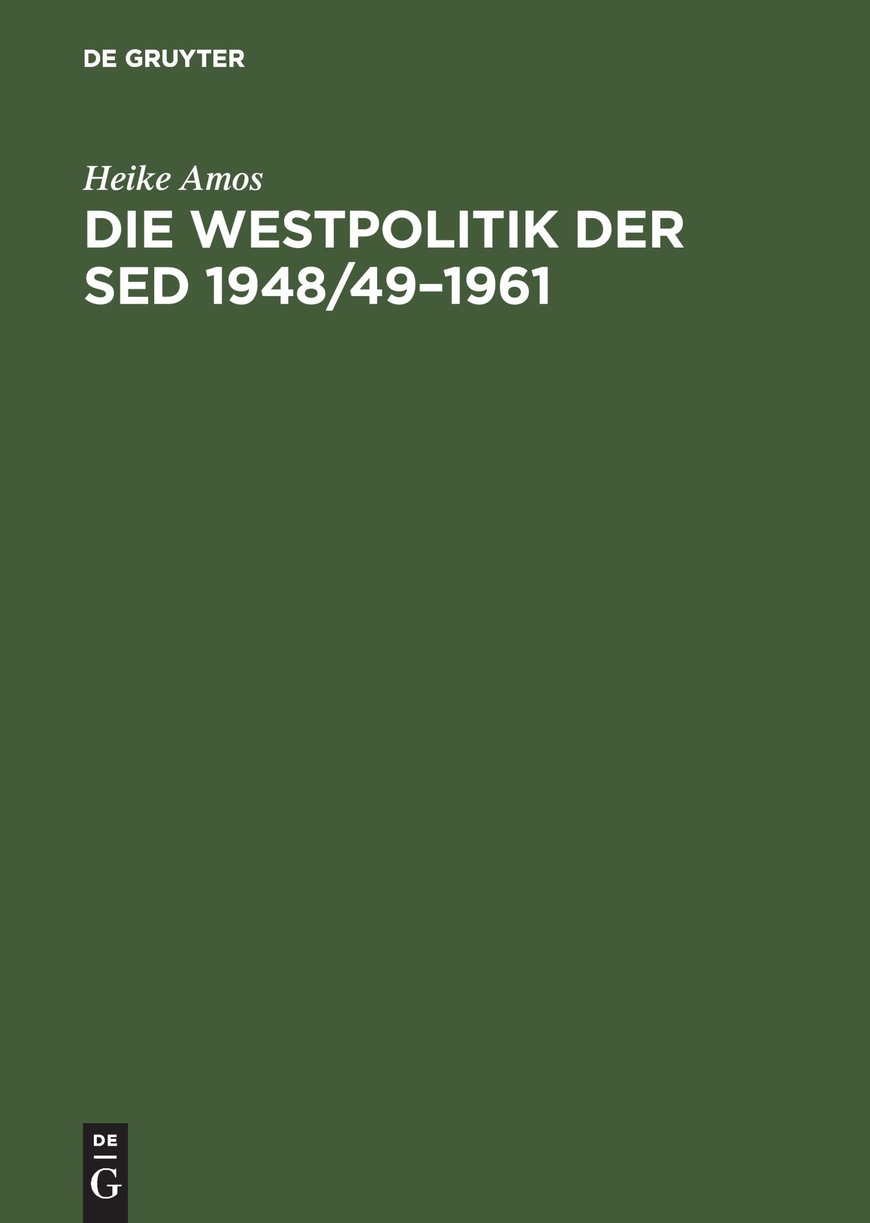 Cover: 9783050034461 | Die Westpolitik der SED 1948/49-1961 | Heike Amos | Buch | 400 S.