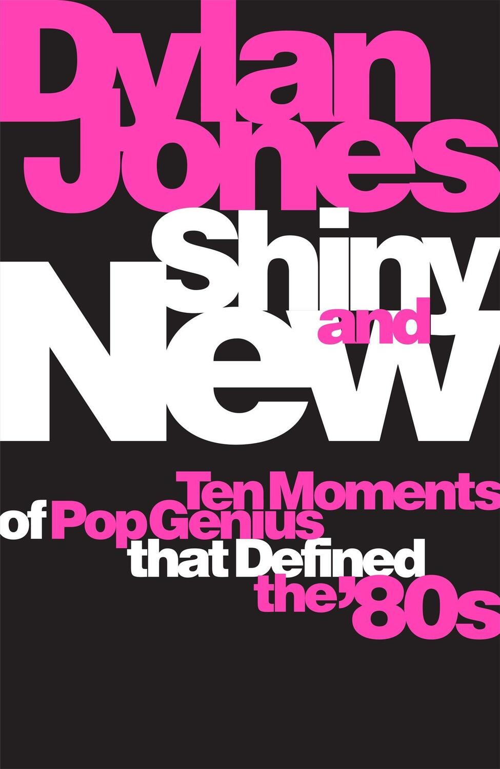 Cover: 9781474620055 | Shiny and New | Ten Moments of Pop Genius that Defined the '80s | Buch