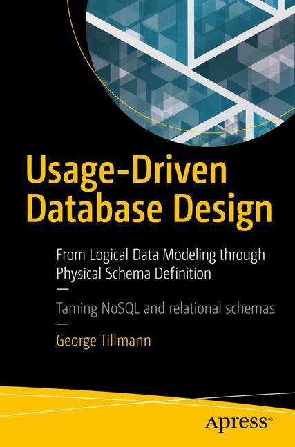 Cover: 9781484227213 | Usage-Driven Database Design | George Tillmann | Taschenbuch | 2017