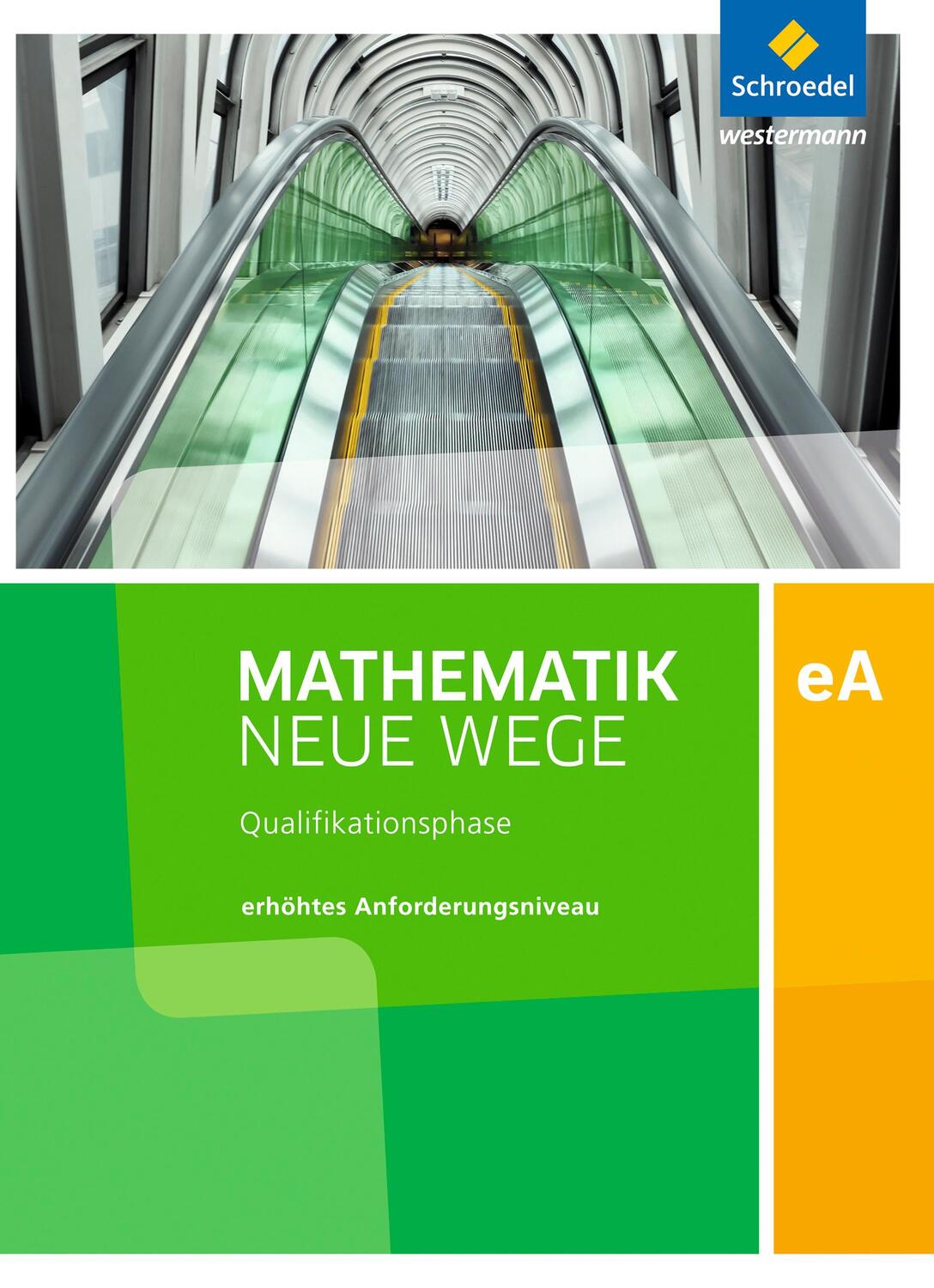 Cover: 9783507887435 | Mathematik Neue Wege SII. Qualifikationsphase eA Leistungskurs:...