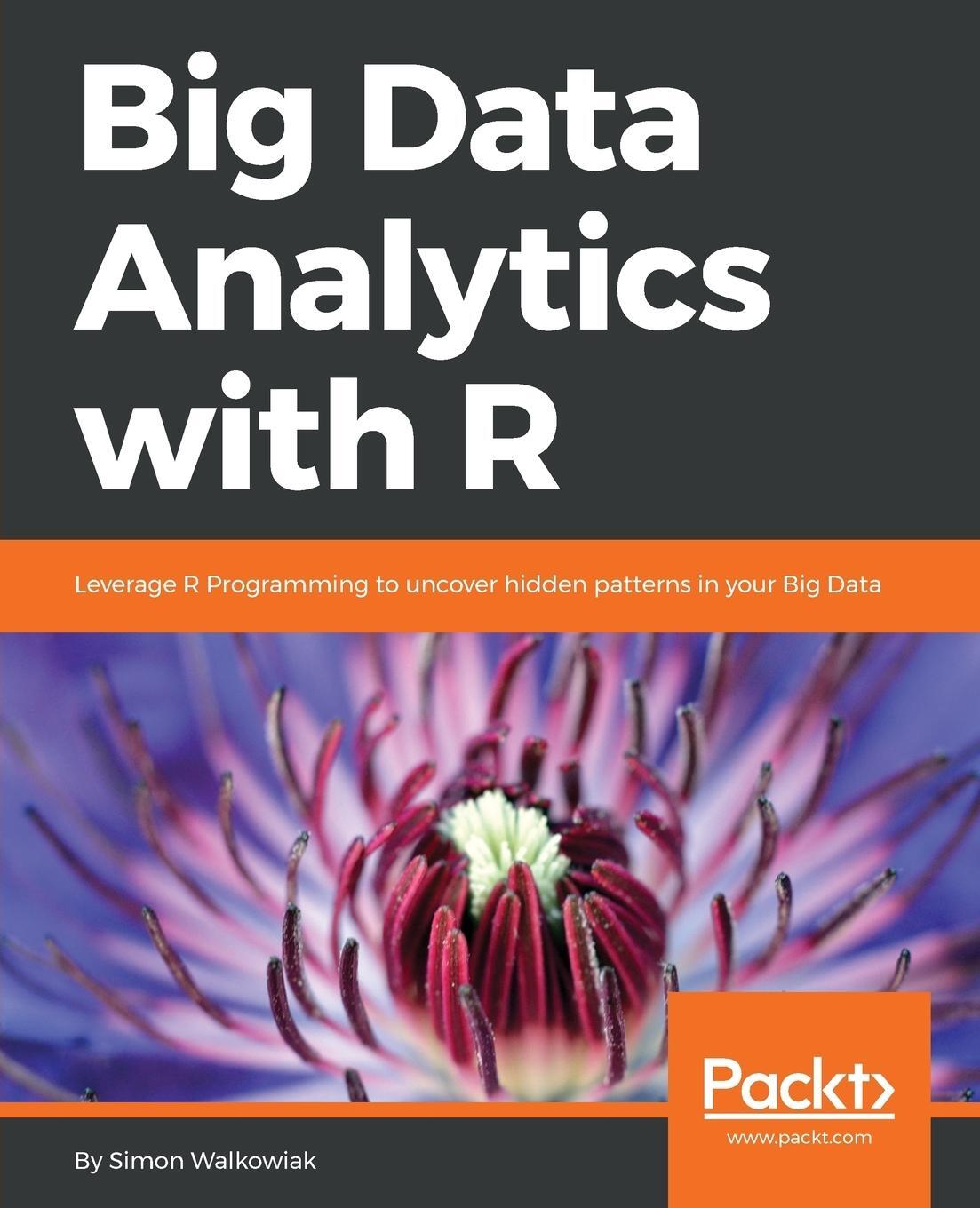 Cover: 9781786466457 | Big Data Analytics with R | Simon Walkowiak | Taschenbuch | Paperback