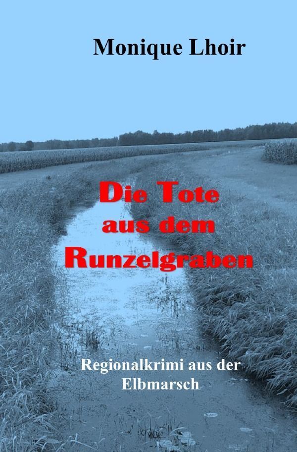 Cover: 9783758435256 | Die Tote aus dem Runzelgraben | Regionalkrimi aus der Elbmarsch. DE