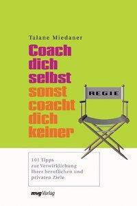 Cover: 9783636070395 | Coach dich selbst, sonst coacht dich keiner | Talane Miedaner | Buch