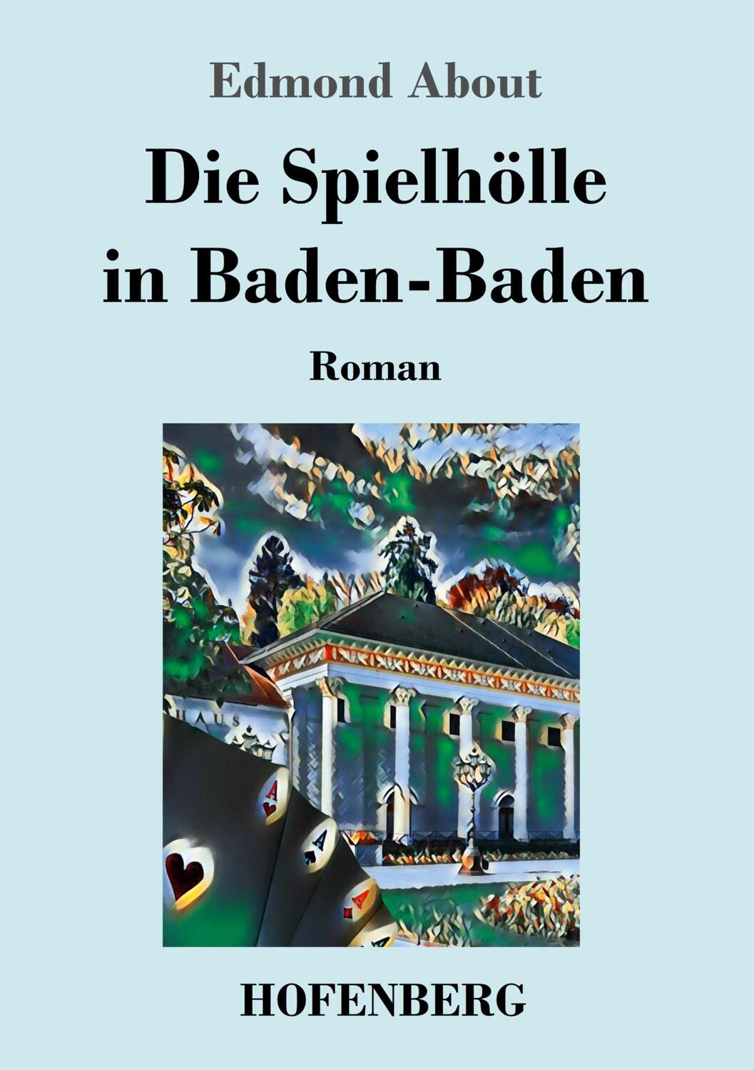 Cover: 9783743728745 | Die Spielhölle in Baden-Baden | Roman | Edmond About | Taschenbuch