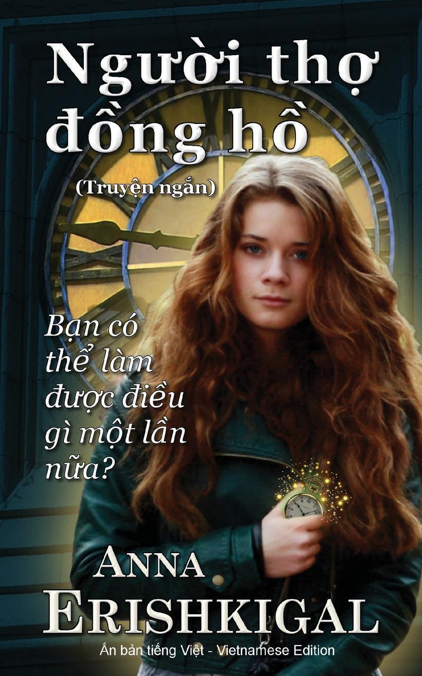 Cover: 9781949763317 | Nguoi tho dong ho (Ng¿¿i th¿ ¿¿ng h¿) | Anna Erishkigal | Taschenbuch