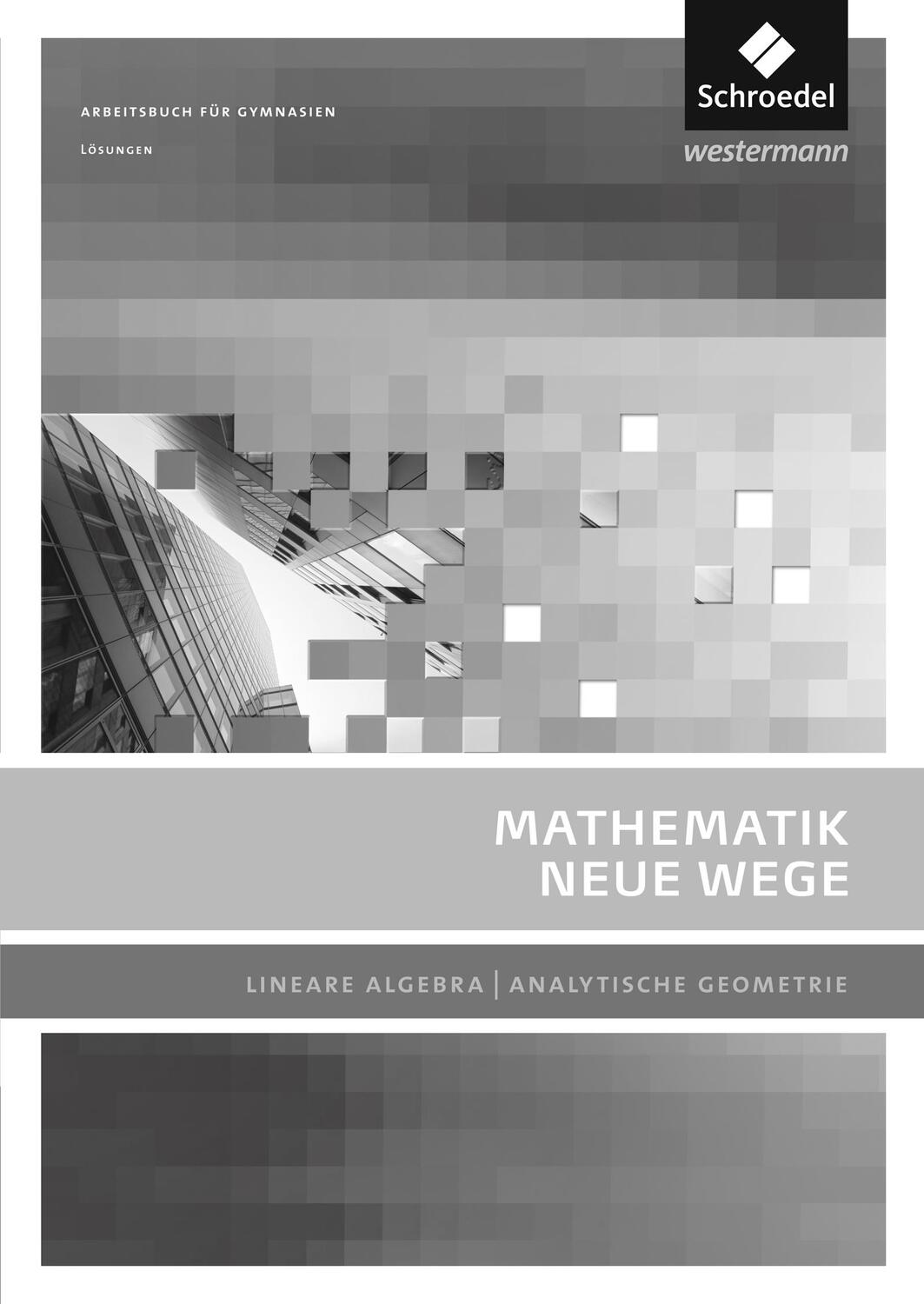 Cover: 9783507855854 | Mathematik Neue Wege SII. Lösungen. Lineare Algebra / Analytische...