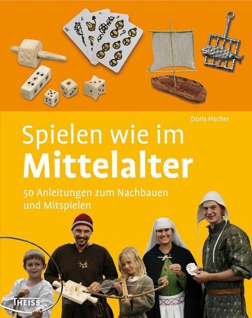 Cover: 9783806225945 | Spielen wie im Mittelalter | Doris Fischer | Buch | 128 S. | Deutsch