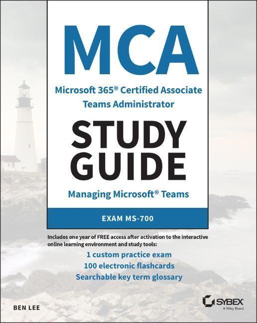 Cover: 9781119773344 | MCA Microsoft 365 Teams Administrator Study Guide | Exam Ms-700 | Lee