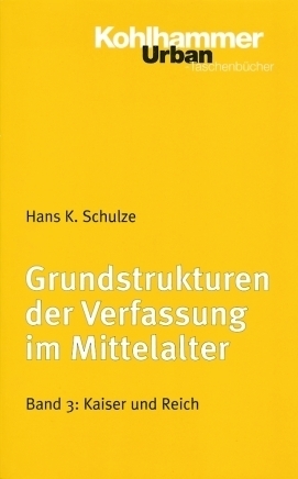 Cover: 9783170130531 | Grundstrukturen der Verfassung im Mittelalter. Bd.3 | Kaiser und Reich