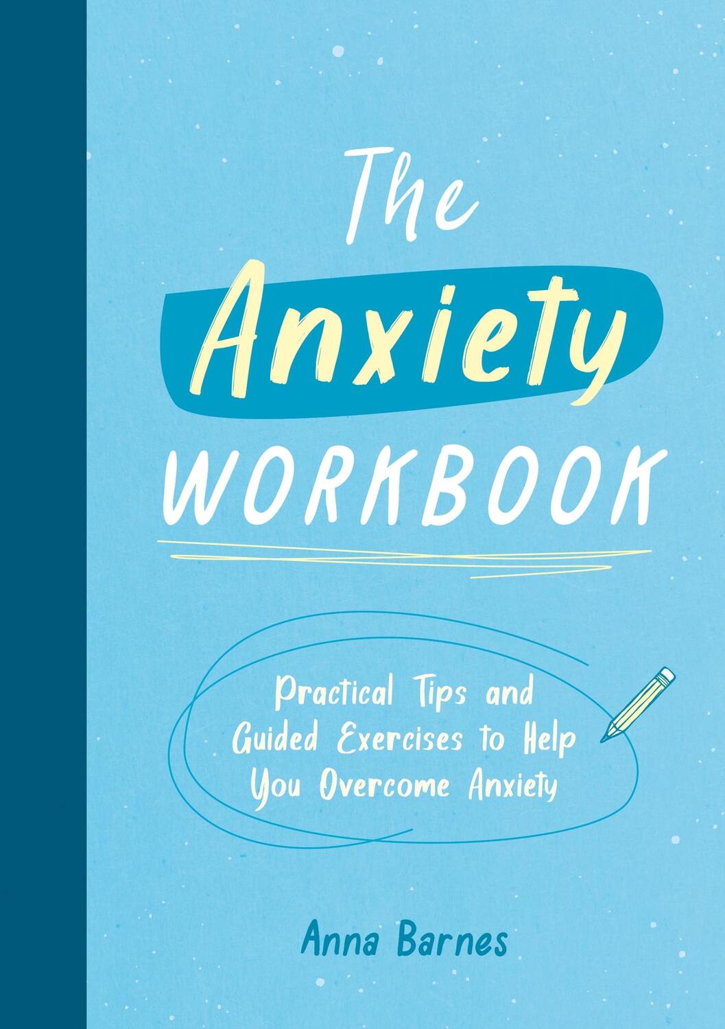 Cover: 9781800073975 | The Anxiety Workbook | Anna Barnes | Taschenbuch | Englisch | 2022