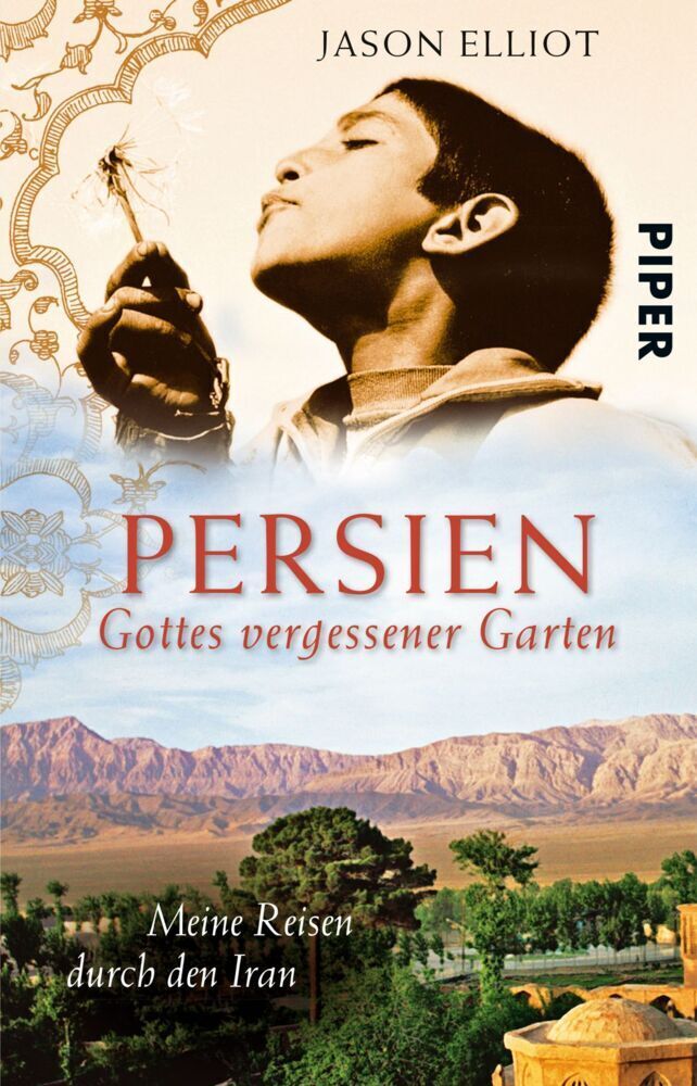 Cover: 9783492253079 | Persien - Gottes vergessener Garten | Meine Reisen durch den Iran