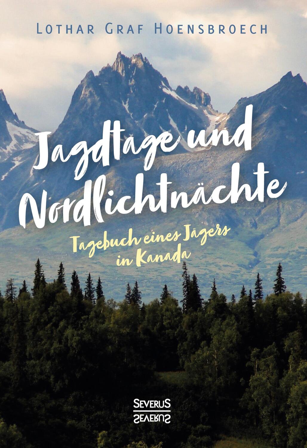Cover: 9783963453380 | Jagdtage und Nordlichtnächte | Tagebuch eines Jägers in Kanada | Buch