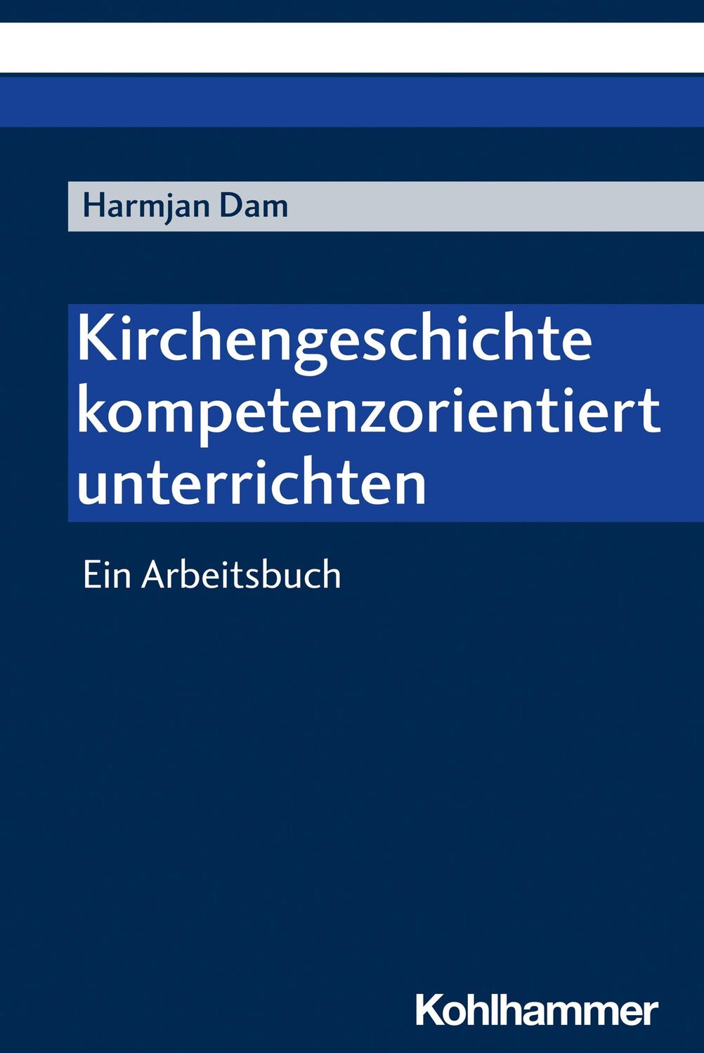 Cover: 9783170424760 | Kirchengeschichte kompetenzorientiert unterrichten | Ein Arbeitsbuch