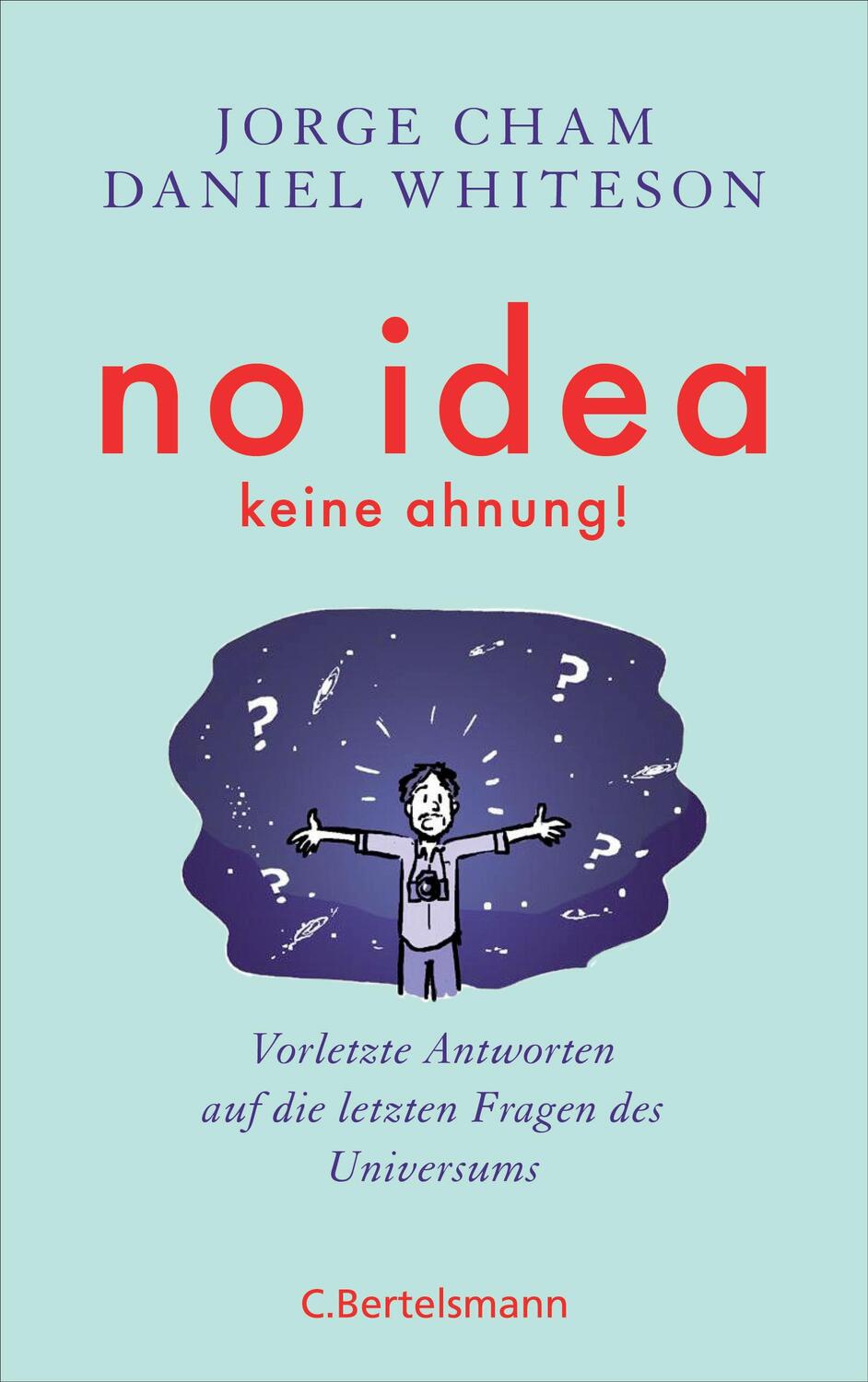 Cover: 9783570103203 | No idea - was wir noch nicht wissen | Jorge Cham (u. a.) | Buch | 2018