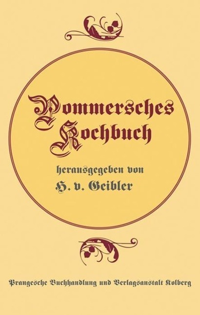 Cover: 9783356006148 | Pommersches Kochbuch | Mit 631 selbst erprobten Rezepten | Geibler
