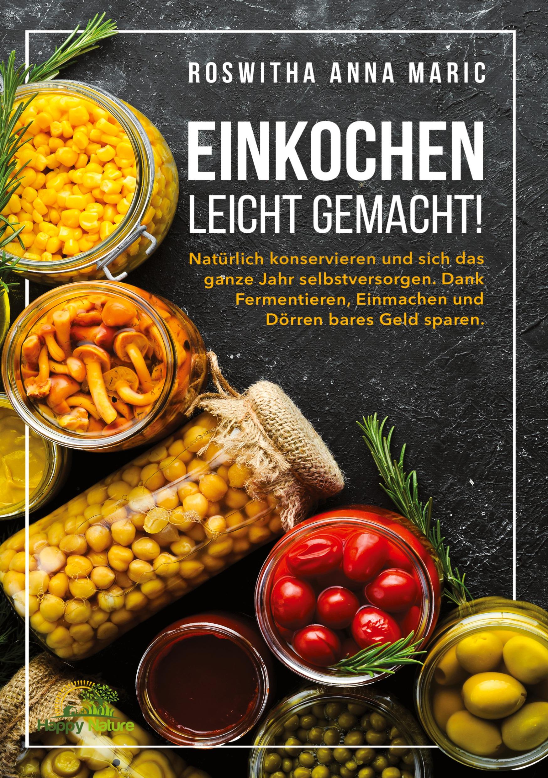 Cover: 9783754667873 | Einkochen leicht gemacht! | Roswitha Anna Maric | Taschenbuch | 216 S.