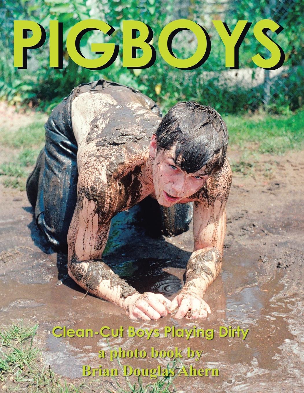 Cover: 9781420829341 | Pigboys | Clean-Cut Boys Playing Dirty | Brian Douglas Ahern | Buch