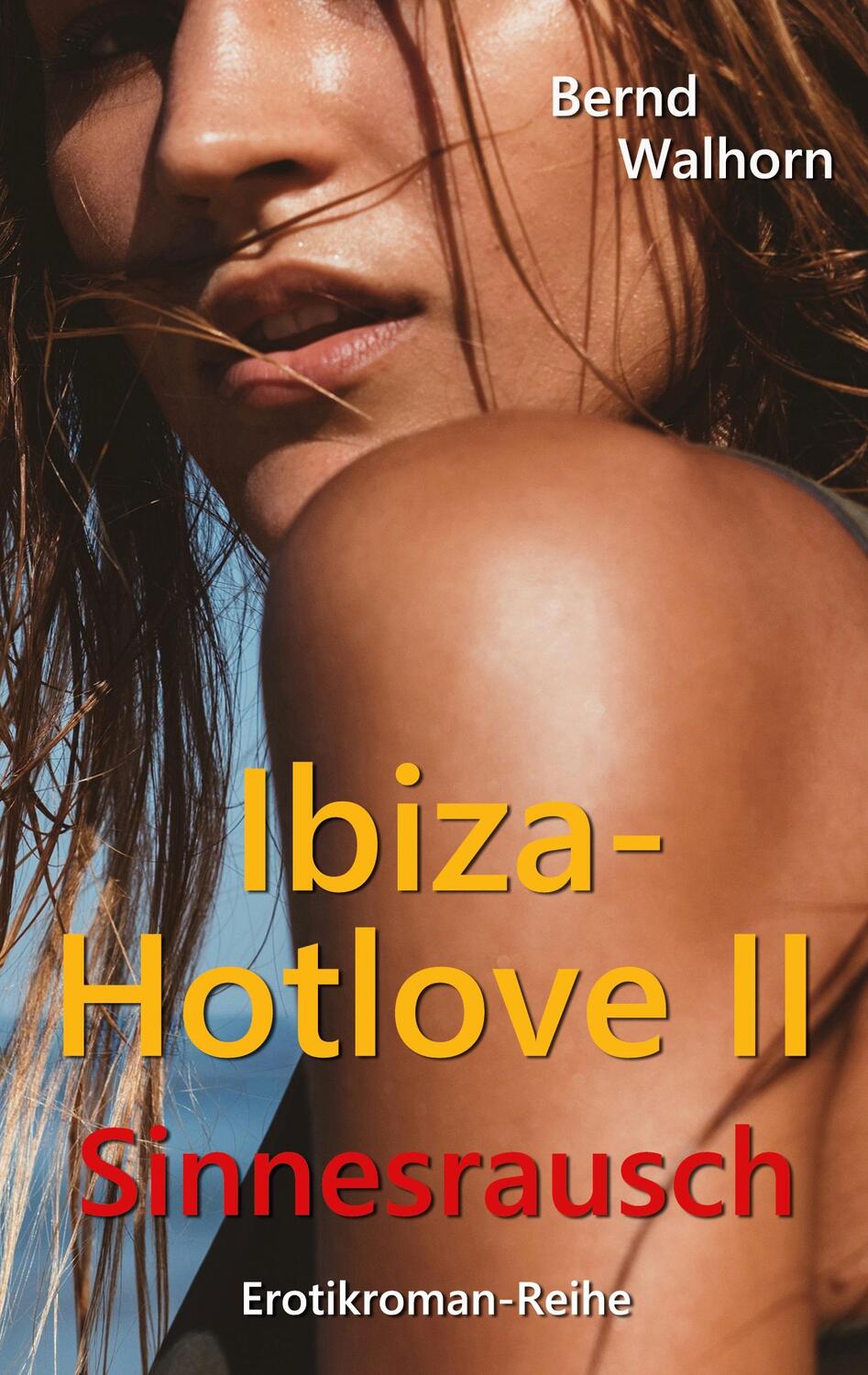 Cover: 9783734747755 | Ibiza-Hotlove | Sinnesrausch | Bernd Walhorn | Taschenbuch