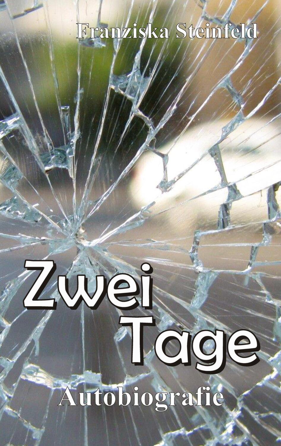 Cover: 9783347600768 | Zwei Tage | Autobiografie | Franziska Steinfeld | Taschenbuch