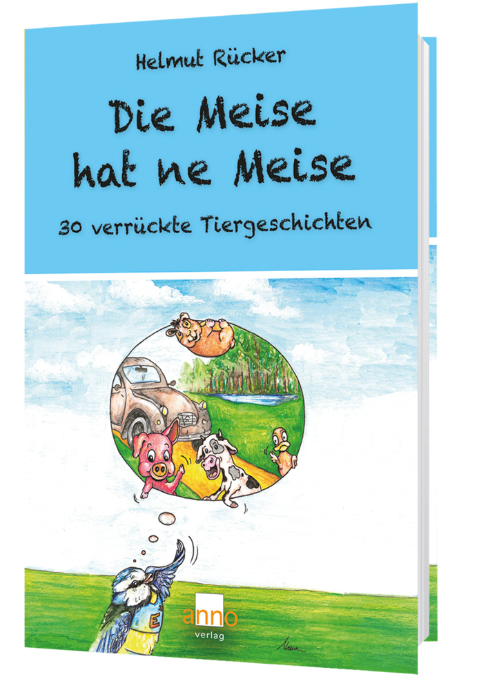 Cover: 9783939256892 | Die Meise hat ne Meise | 30 verrückte Tiergeschichten | Helmut Rücker