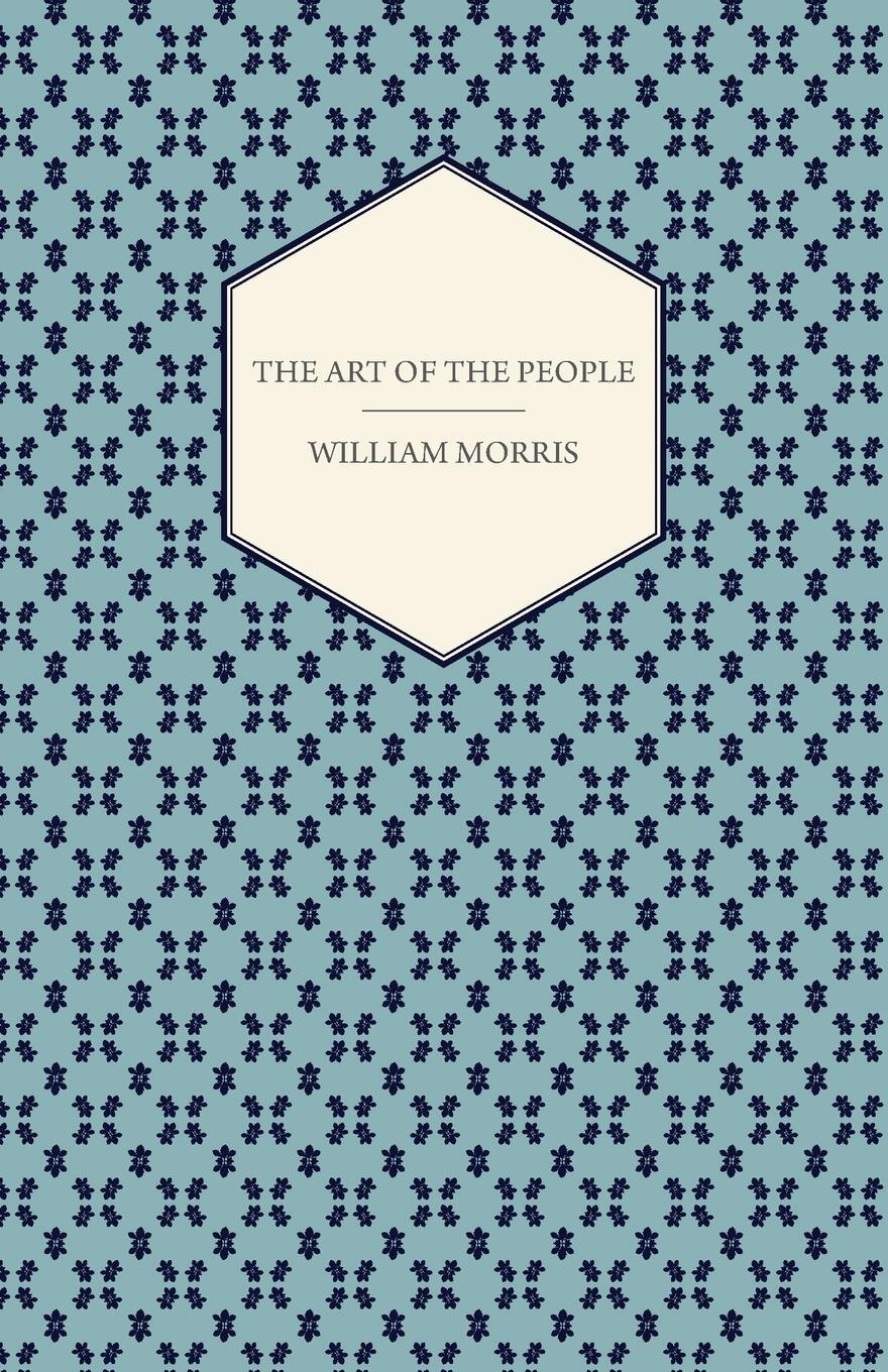 Cover: 9781447470465 | The Art of the People | William Morris | Taschenbuch | Paperback