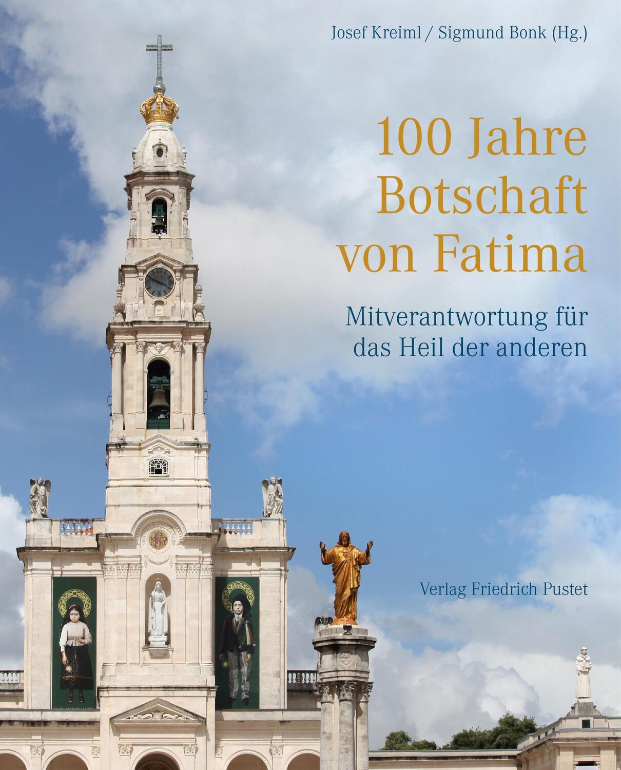 Cover: 9783791729183 | 100 Jahre Botschaft von Fatima | Josef Kreiml (u. a.) | Buch | Deutsch