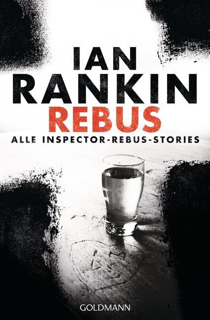 Cover: 9783442485383 | REBUS | Alle Inspector-Rebus-Stories. Deutsche Erstausgabe | Rankin