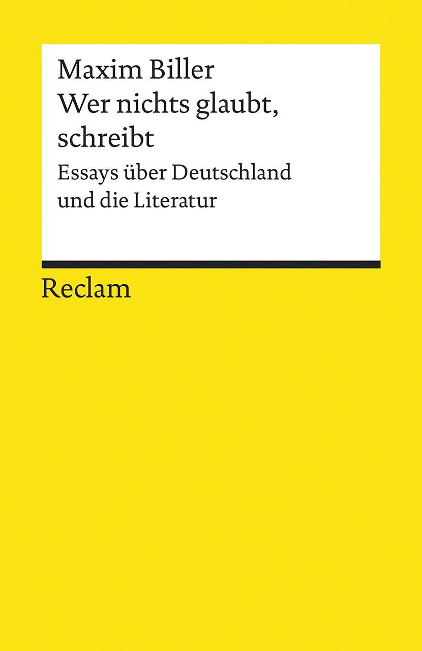 Cover: 9783150196724 | Wer nichts glaubt, schreibt | Maxim Biller | Taschenbuch | Deutsch