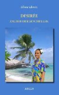 Cover: 9783848271764 | Desirée - Zauber der Seychellen | Alfons Schmitt | Taschenbuch | 2013
