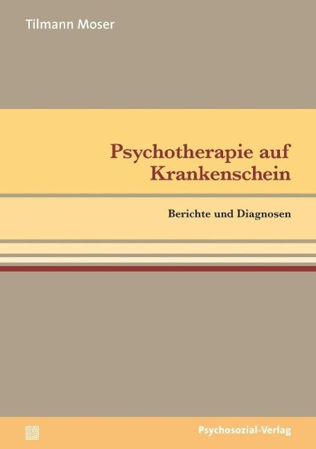 Cover: 9783837924626 | Psychotherapie auf Krankenschein | Tilmann Moser | Taschenbuch | 2015