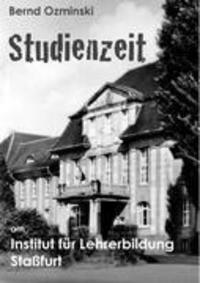 Cover: 9783848200146 | Studienzeit am Institut für Lehrerbildung Staßfurt | Bernd Ozminski