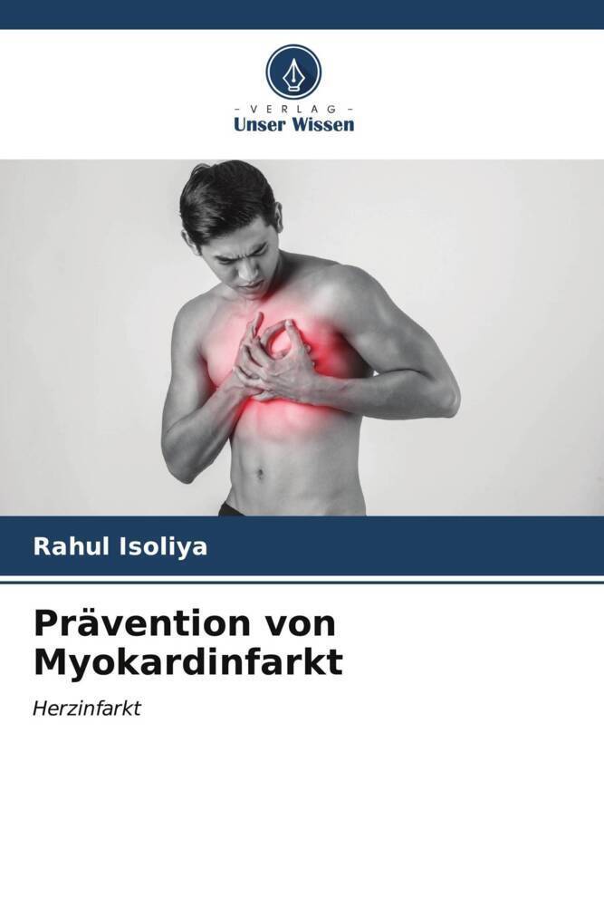 Cover: 9786206917007 | Prävention von Myokardinfarkt | Herzinfarkt | Rahul Isoliya | Buch