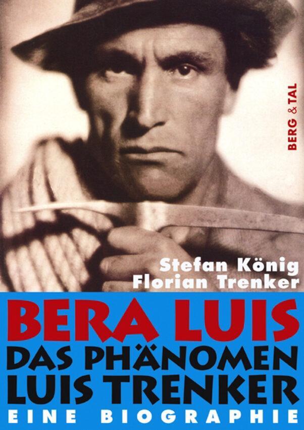 Cover: 9783939499022 | Bera Luis - Das Phänomen Luis Trenker | Stefan König (u. a.) | Buch