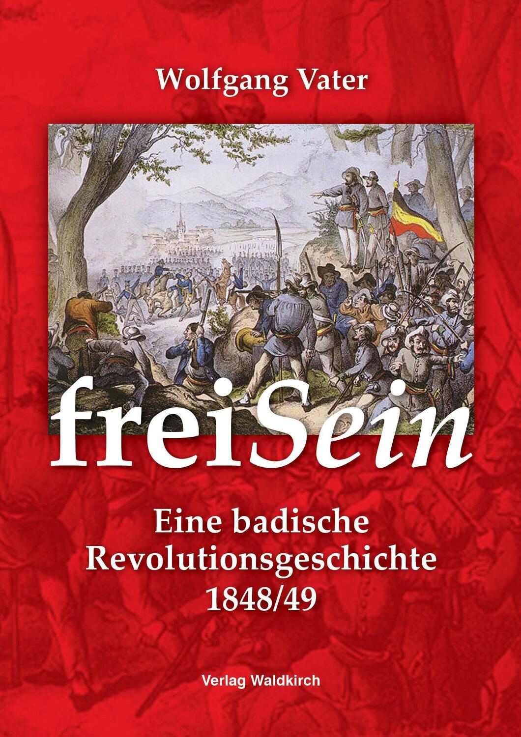 Cover: 9783864761874 | freiSein | Eine badische Revolutionsgeschichte 1848/49 | Vater | Buch