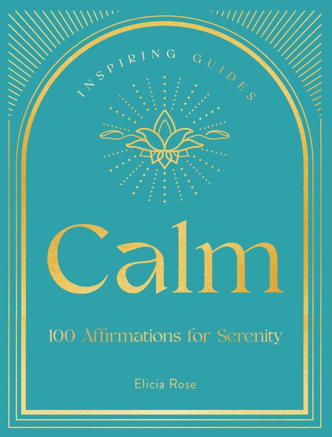 Cover: 9781631068645 | Calm | 100 Affirmations for Serenity | Elicia Rose Trewick | Buch