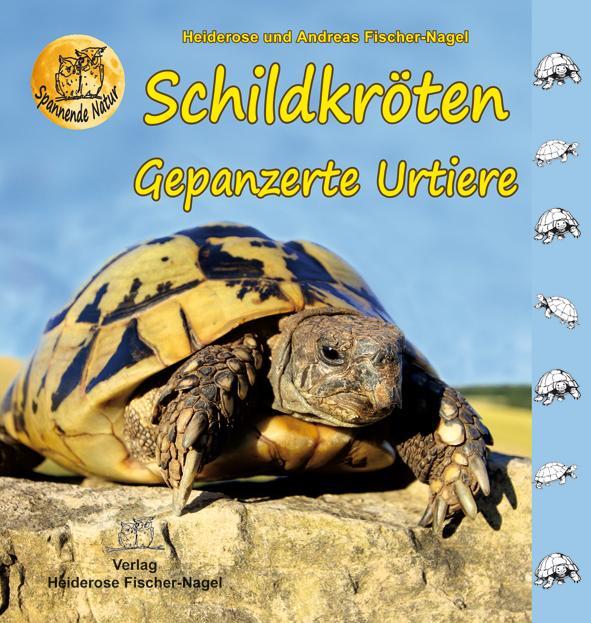 Cover: 9783949939006 | Schildkröten - Gepanzerte Urtiere | Andreas Fischer-Nagel (u. a.)