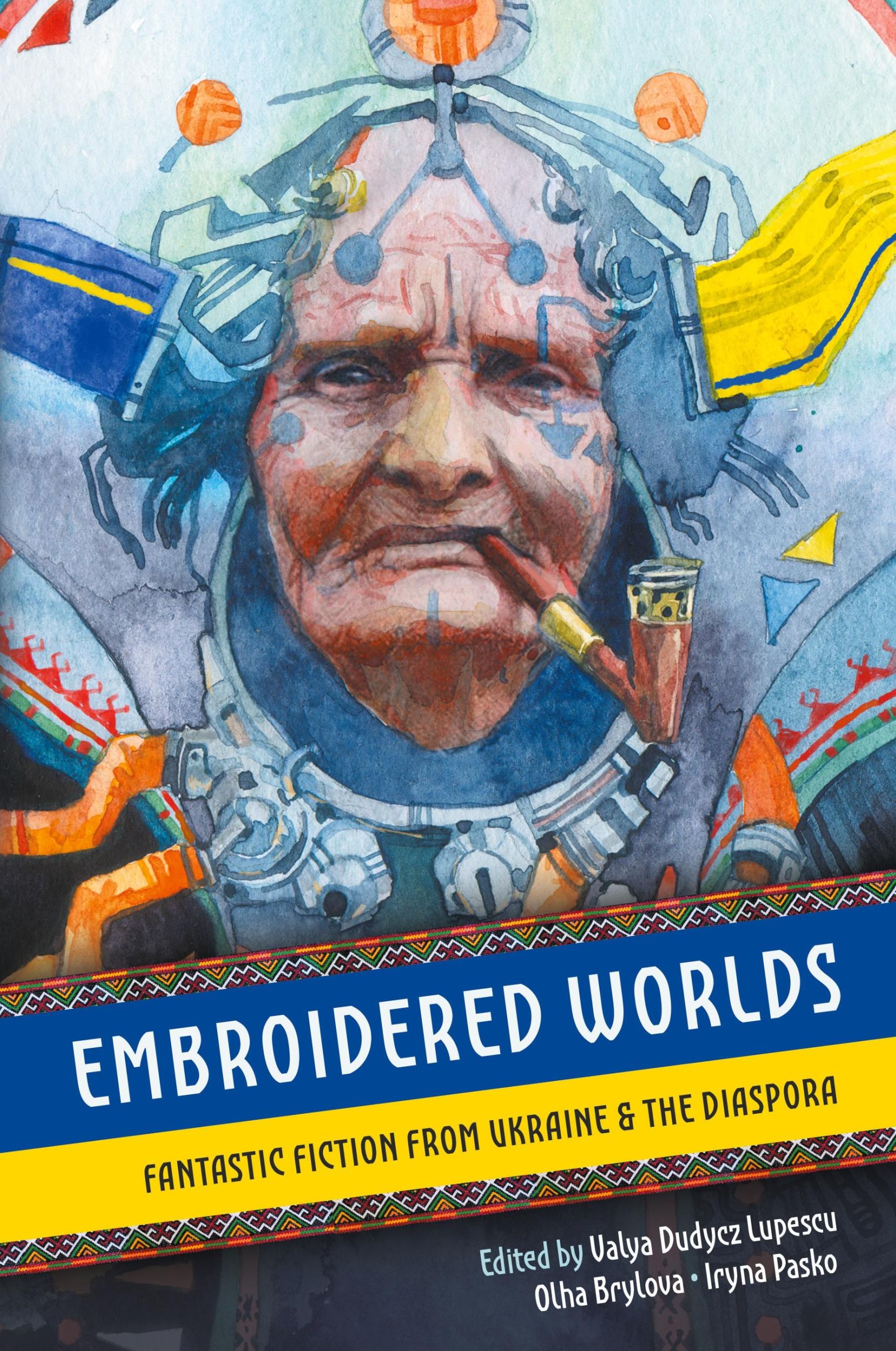 Cover: 9781961654105 | Embroidered Worlds | Fantastic Fiction from Ukraine and the Diaspora