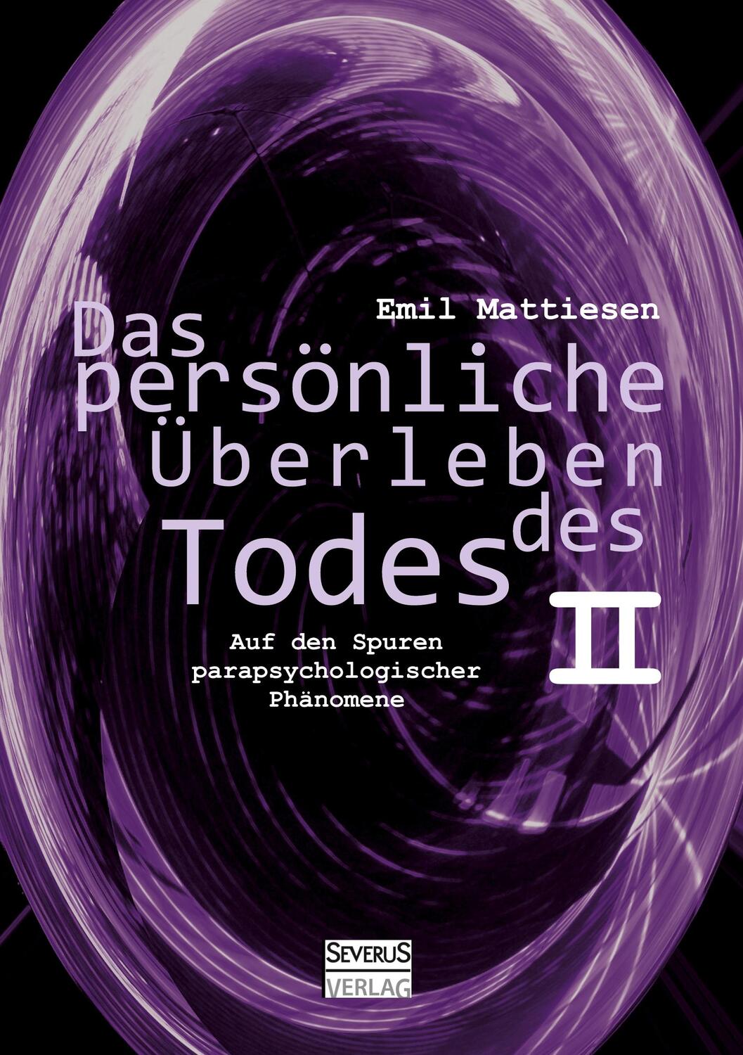 Cover: 9783863475390 | Das persönliche Überleben des Todes, Bd. 2 | Emil Mattiesen | Buch