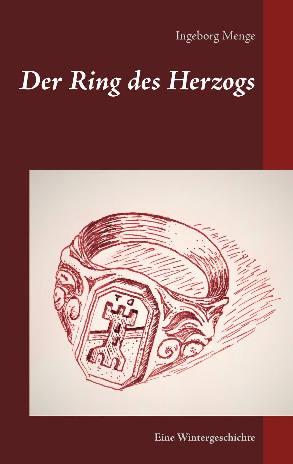Cover: 9783752608298 | Der Ring des Herzogs | Eine Wintergeschichte | Ingeborg Menge | Buch