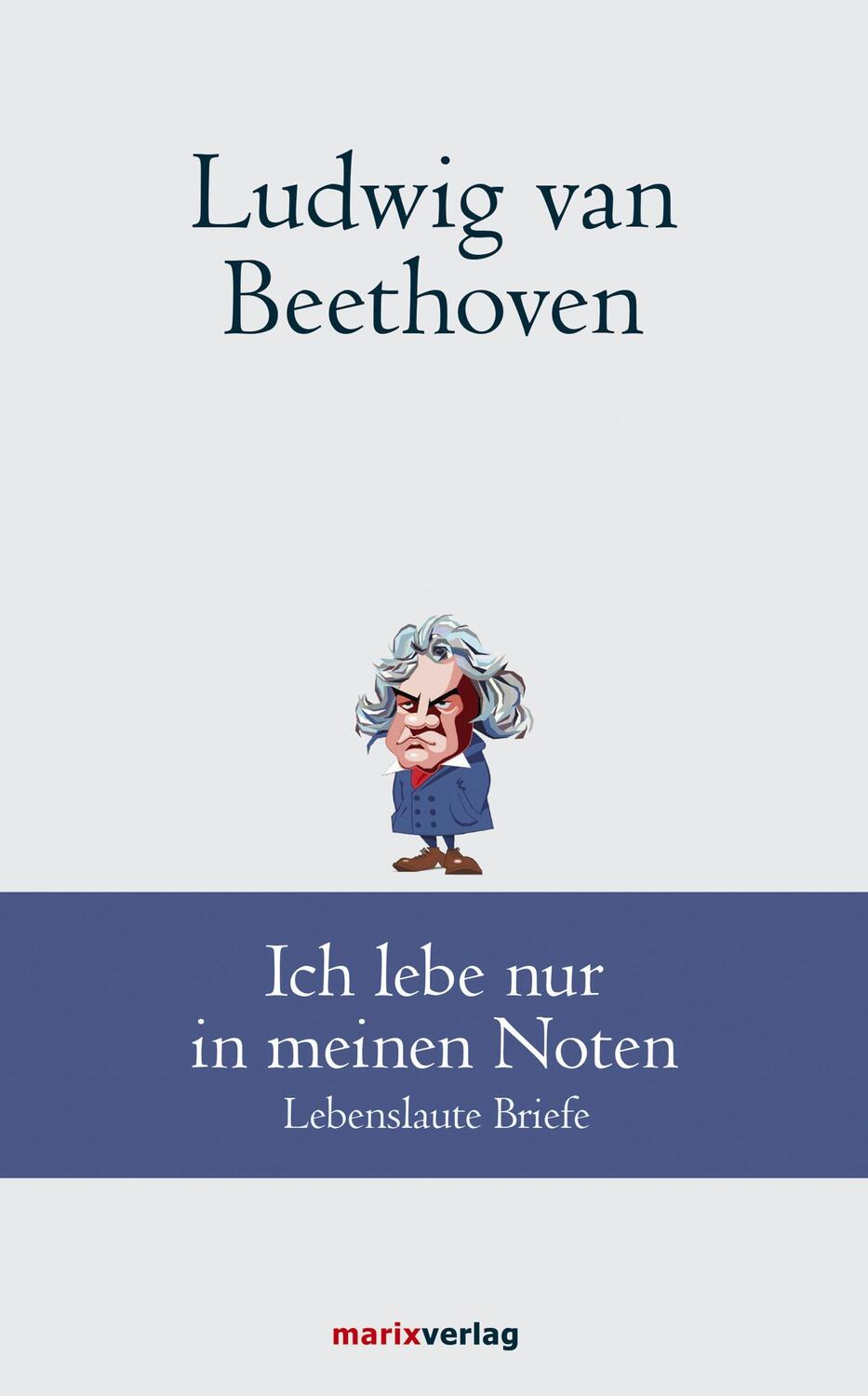 Cover: 9783737411509 | Ludwig van Beethoven: Ich lebe nur in meinen Noten | Beethoven | Buch